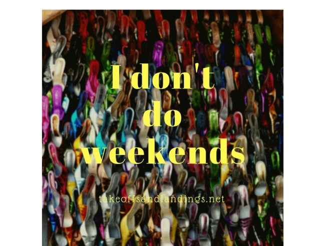 I don't do weekends photo