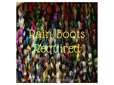 Rain boots required